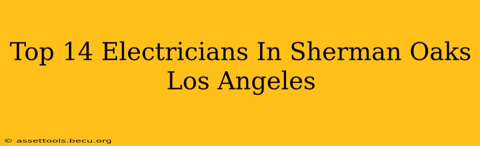 Top 14 Electricians In Sherman Oaks Los Angeles