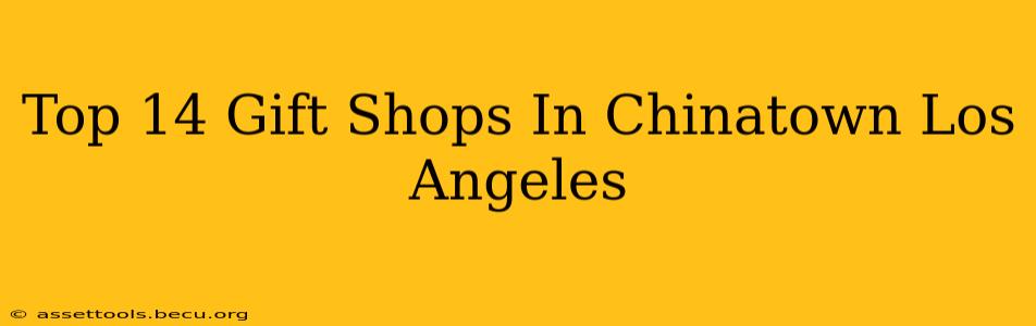 Top 14 Gift Shops In Chinatown Los Angeles