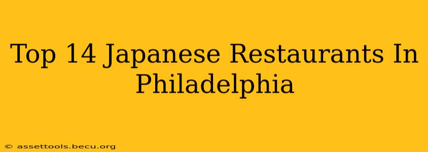 Top 14 Japanese Restaurants In Philadelphia
