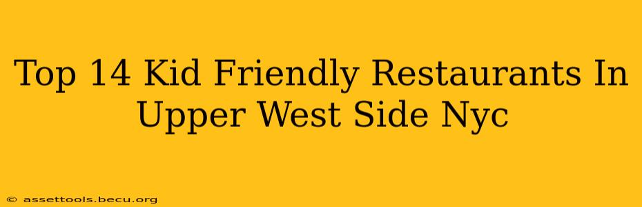 Top 14 Kid Friendly Restaurants In Upper West Side Nyc