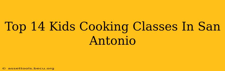 Top 14 Kids Cooking Classes In San Antonio