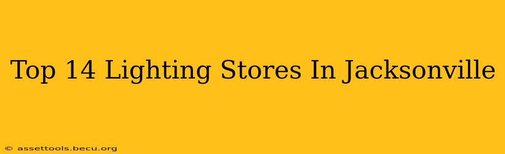 Top 14 Lighting Stores In Jacksonville