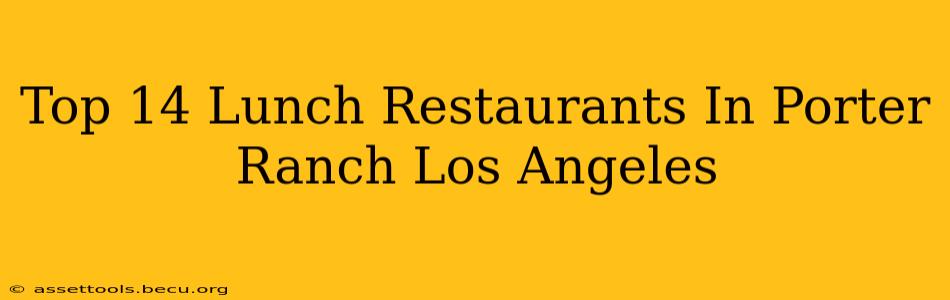 Top 14 Lunch Restaurants In Porter Ranch Los Angeles