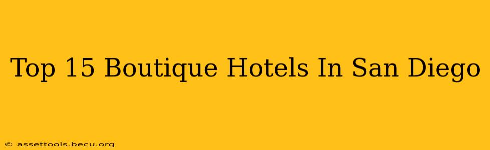 Top 15 Boutique Hotels In San Diego
