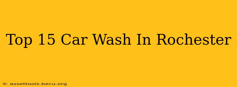 Top 15 Car Wash In Rochester