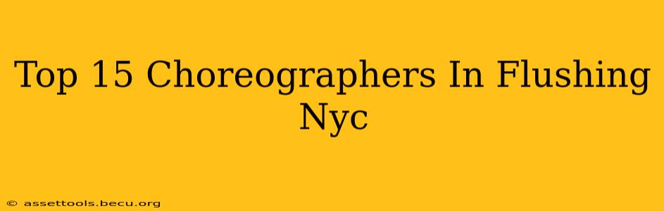 Top 15 Choreographers In Flushing Nyc