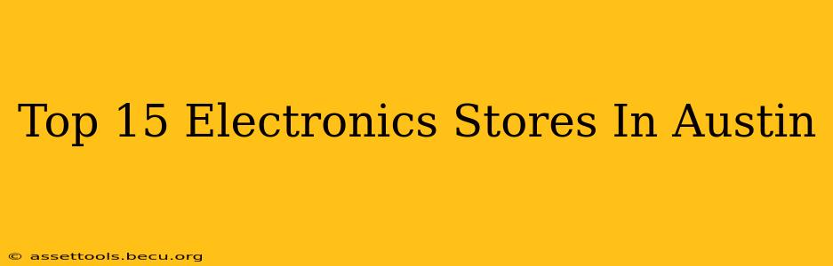 Top 15 Electronics Stores In Austin