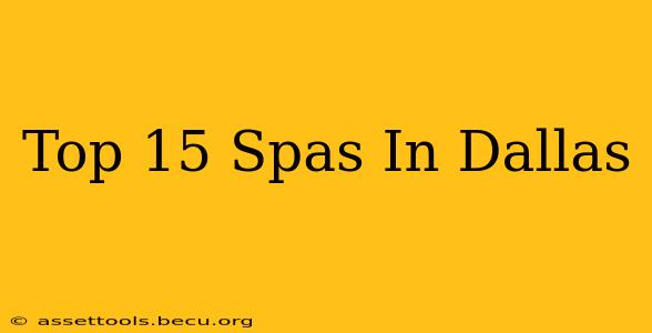 Top 15 Spas In Dallas