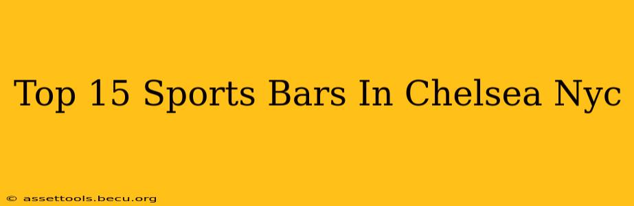 Top 15 Sports Bars In Chelsea Nyc