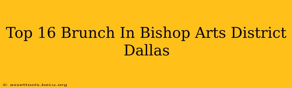 Top 16 Brunch In Bishop Arts District Dallas