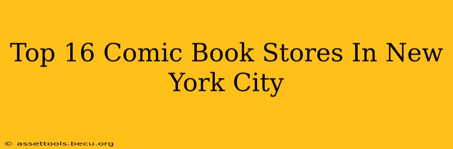 Top 16 Comic Book Stores In New York City