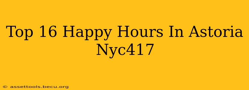 Top 16 Happy Hours In Astoria Nyc417