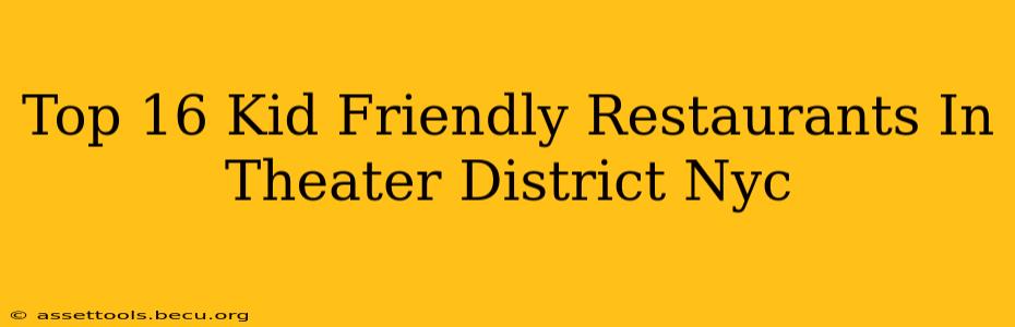 Top 16 Kid Friendly Restaurants In Theater District Nyc