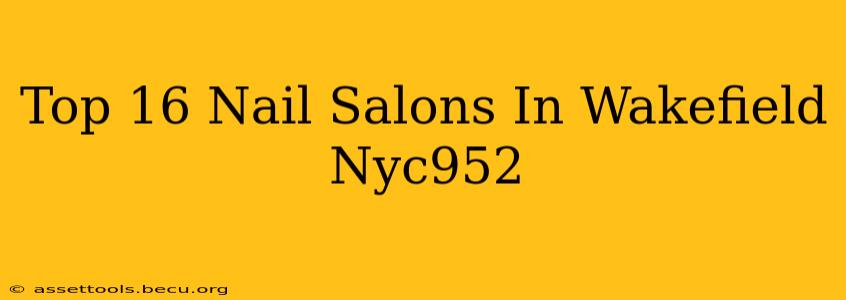 Top 16 Nail Salons In Wakefield Nyc952