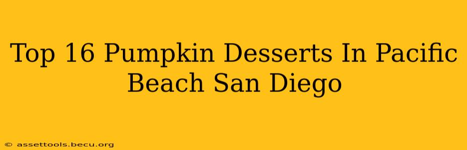 Top 16 Pumpkin Desserts In Pacific Beach San Diego