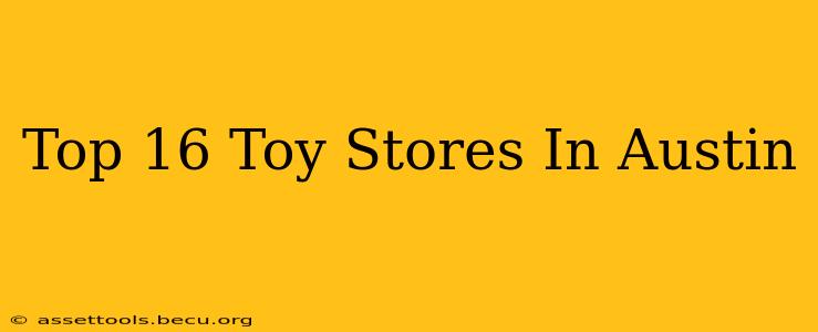 Top 16 Toy Stores In Austin