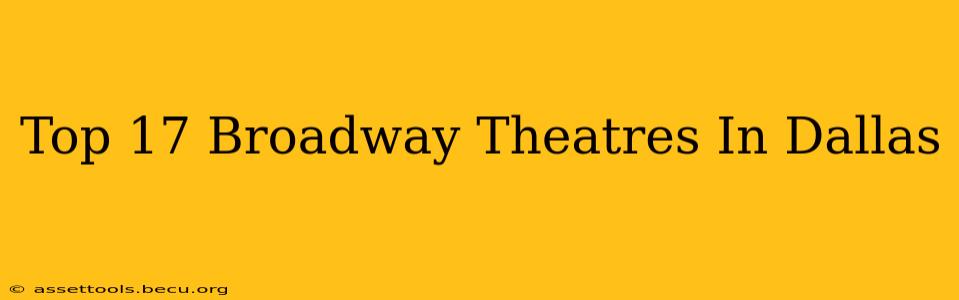 Top 17 Broadway Theatres In Dallas