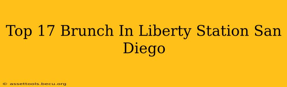 Top 17 Brunch In Liberty Station San Diego
