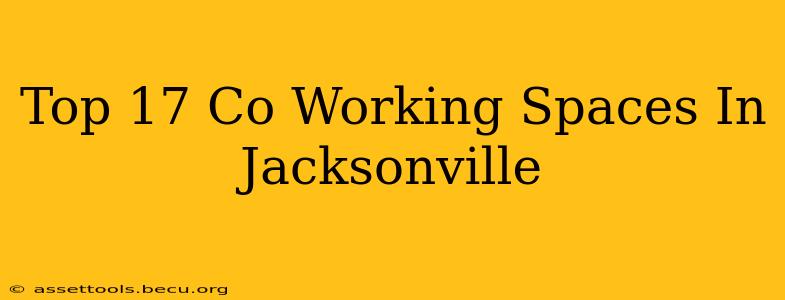 Top 17 Co Working Spaces In Jacksonville