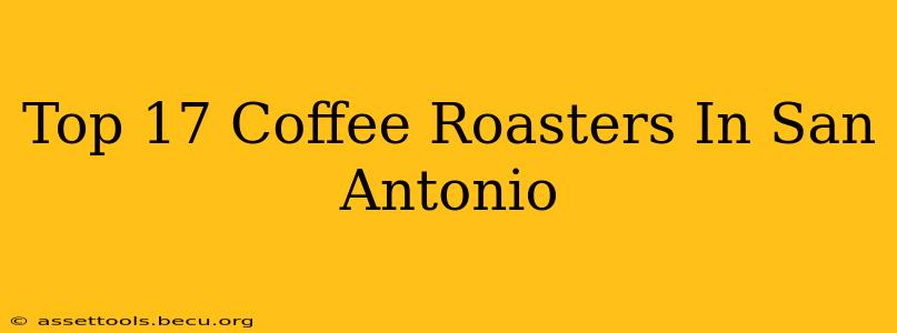 Top 17 Coffee Roasters In San Antonio