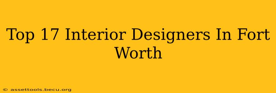 Top 17 Interior Designers In Fort Worth
