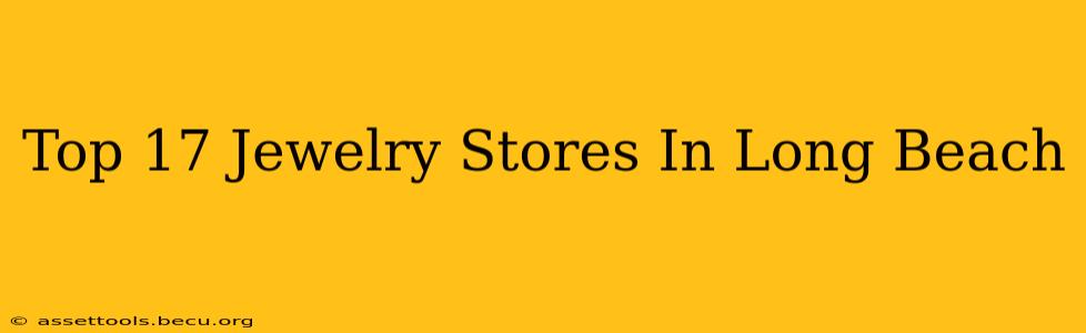 Top 17 Jewelry Stores In Long Beach