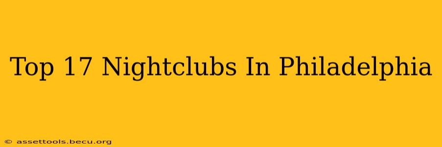 Top 17 Nightclubs In Philadelphia