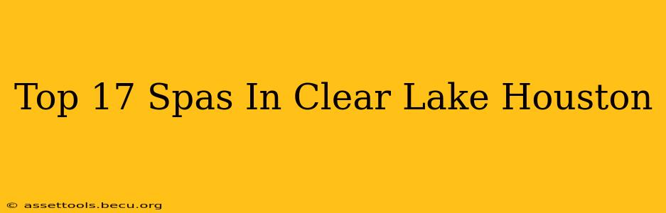 Top 17 Spas In Clear Lake Houston
