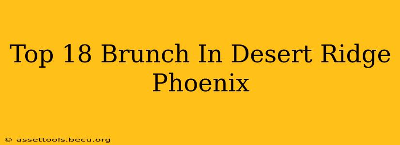Top 18 Brunch In Desert Ridge Phoenix