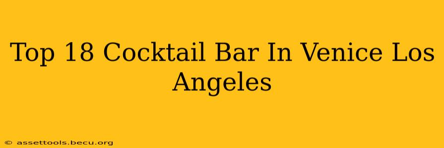 Top 18 Cocktail Bar In Venice Los Angeles