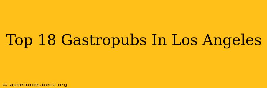 Top 18 Gastropubs In Los Angeles