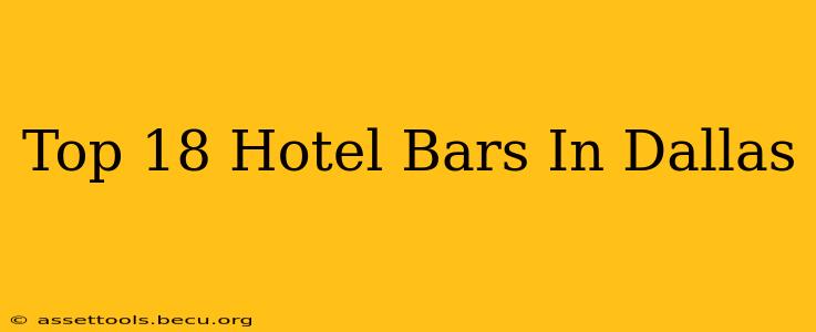 Top 18 Hotel Bars In Dallas