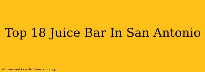 Top 18 Juice Bar In San Antonio