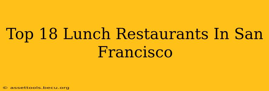 Top 18 Lunch Restaurants In San Francisco