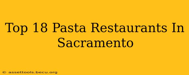 Top 18 Pasta Restaurants In Sacramento