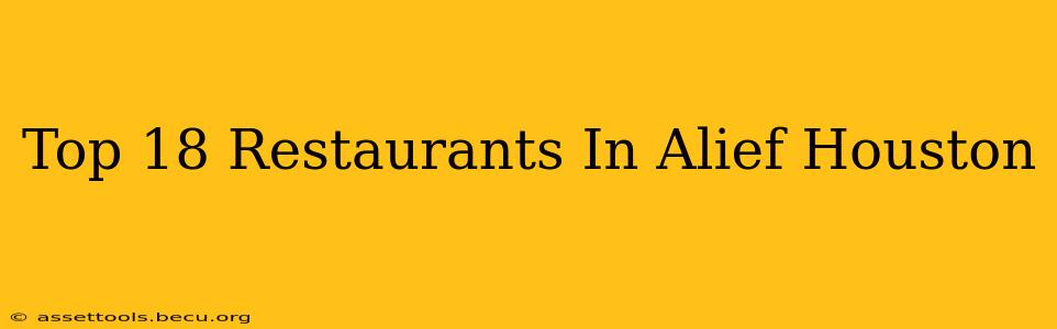 Top 18 Restaurants In Alief Houston