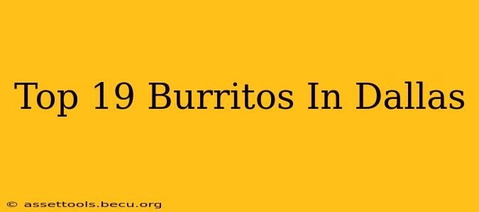 Top 19 Burritos In Dallas