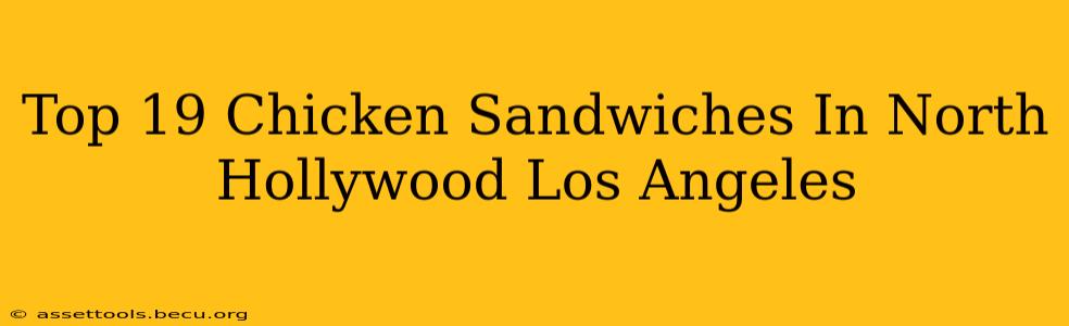 Top 19 Chicken Sandwiches In North Hollywood Los Angeles