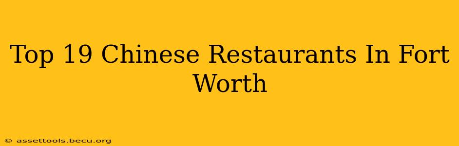 Top 19 Chinese Restaurants In Fort Worth