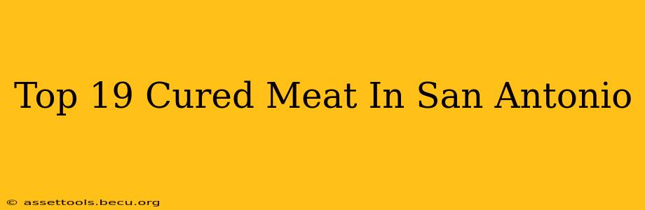 Top 19 Cured Meat In San Antonio