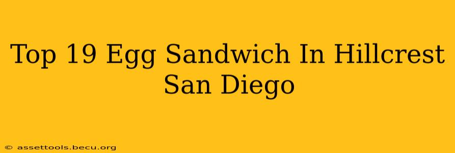Top 19 Egg Sandwich In Hillcrest San Diego
