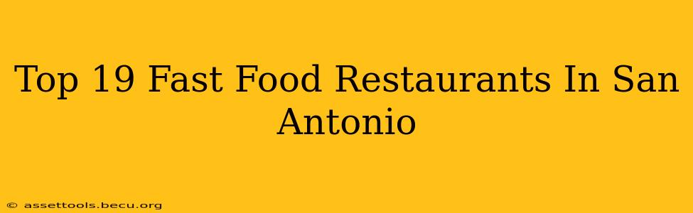 Top 19 Fast Food Restaurants In San Antonio
