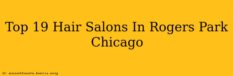 Top 19 Hair Salons In Rogers Park Chicago