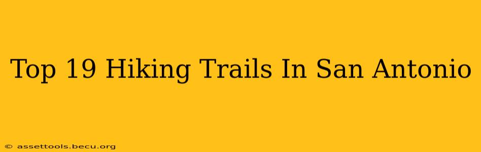 Top 19 Hiking Trails In San Antonio