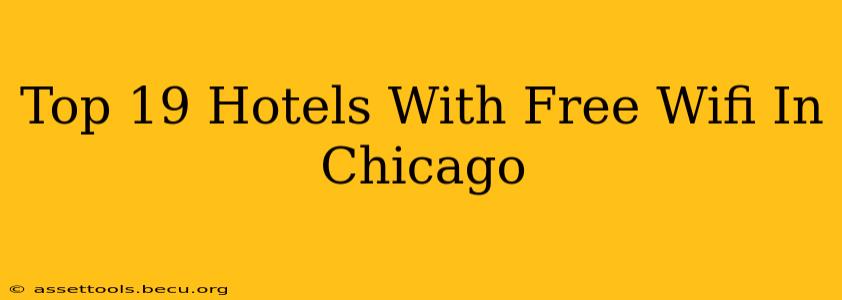 Top 19 Hotels With Free Wifi In Chicago