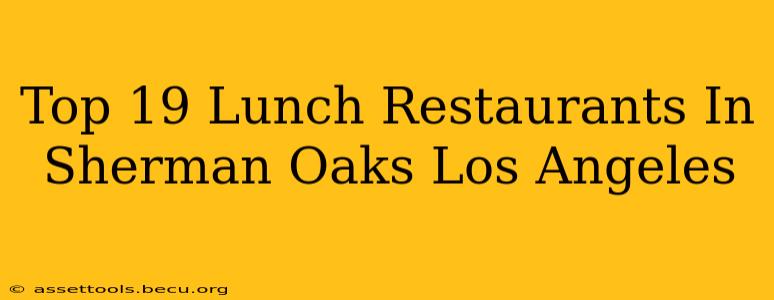 Top 19 Lunch Restaurants In Sherman Oaks Los Angeles