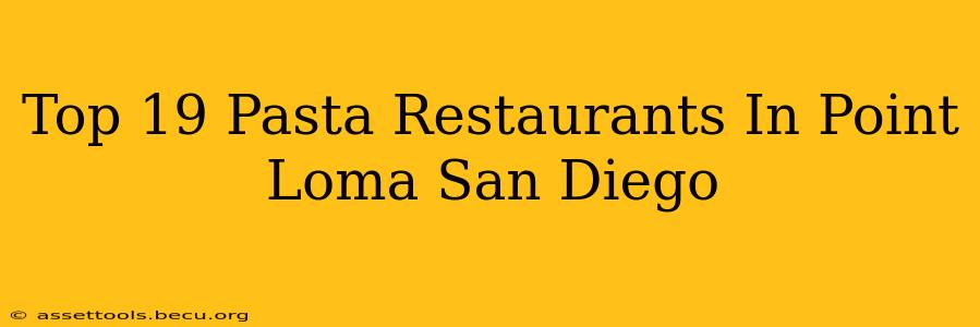 Top 19 Pasta Restaurants In Point Loma San Diego