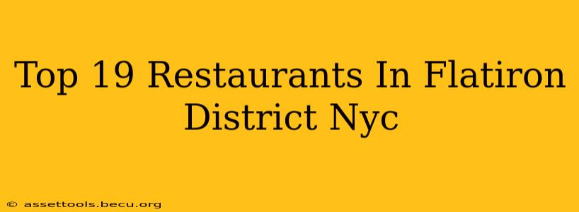 Top 19 Restaurants In Flatiron District Nyc