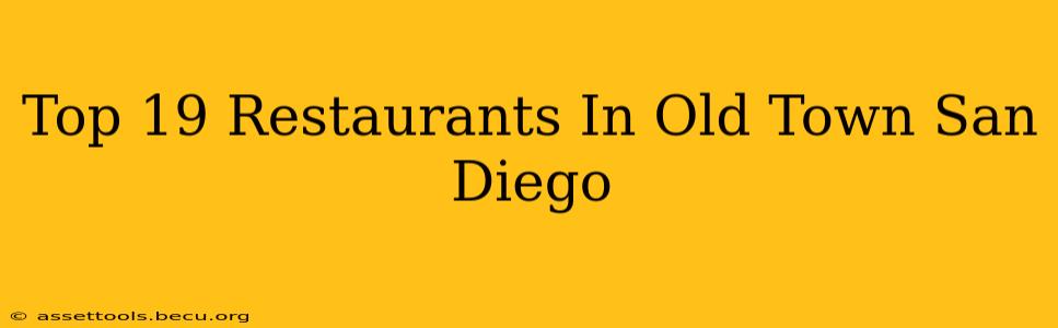Top 19 Restaurants In Old Town San Diego
