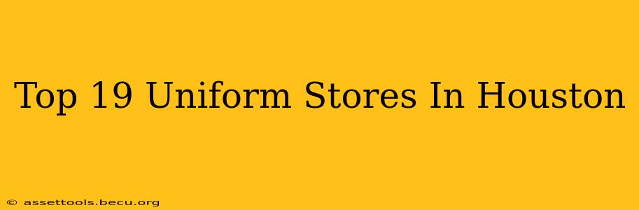 Top 19 Uniform Stores In Houston